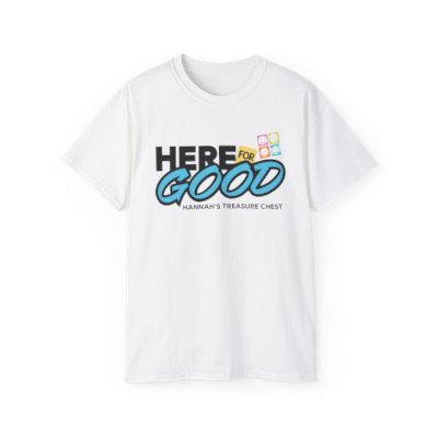 Here For Good T-shirt