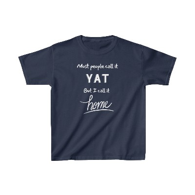 "Most People Call It YAT But I call It Home" Kids Heavy Cotton™ Tee