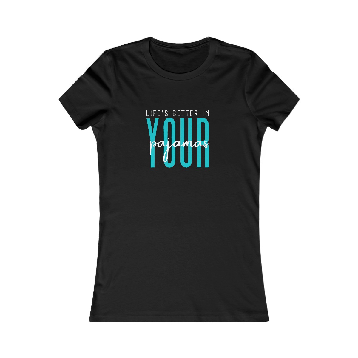Life is Better in Your Pajamas Women's Favorite Tee product thumbnail image