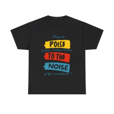 Poise to Noise Colorful Unisex Heavy Cotton Tee