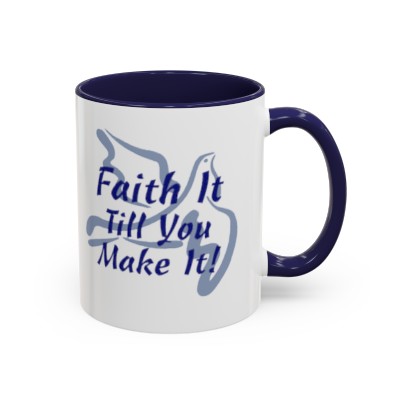 Faith It Till You Make It Accent Coffee Mug, 11oz