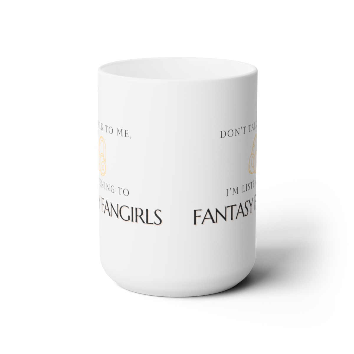 Don't Talk to Me I'm Listening to Fantasy Fangirls (White)  product thumbnail image
