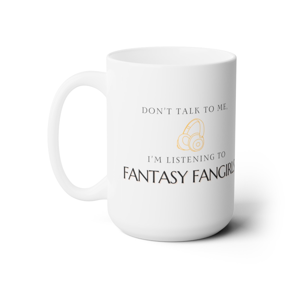 Don't Talk to Me I'm Listening to Fantasy Fangirls (White)  product thumbnail image