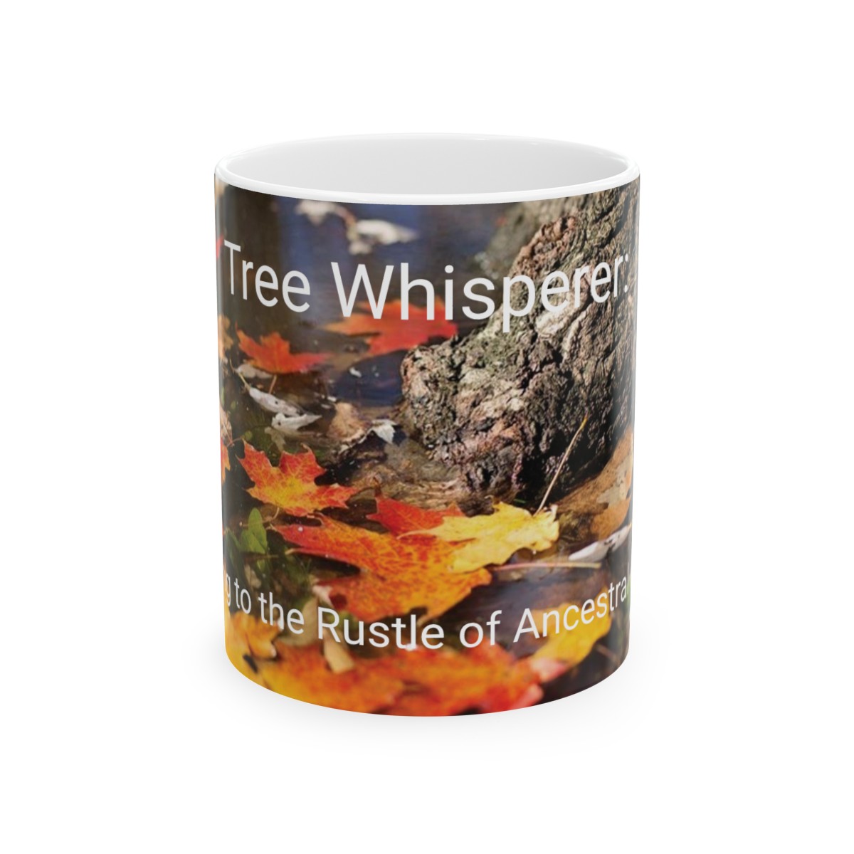 Tree Whisperer: Listening to the Rustle of Ancestral Leaves - Genealogy Ceramic Mug 11oz product thumbnail image