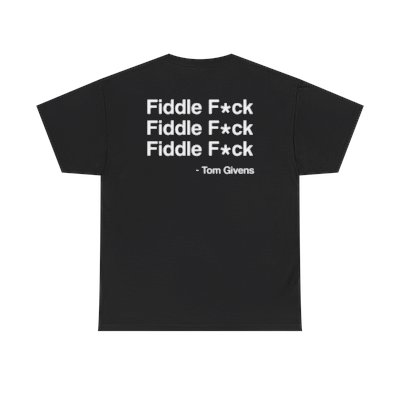 "Fiddle F*ck" Tee