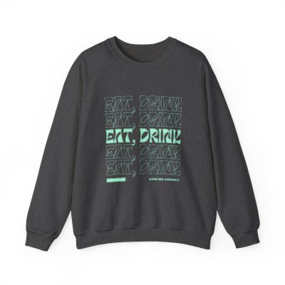 Eat, Drink and be Merry Crewneck