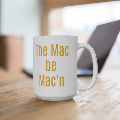 The Mac be Mac’n Ceramic Mug