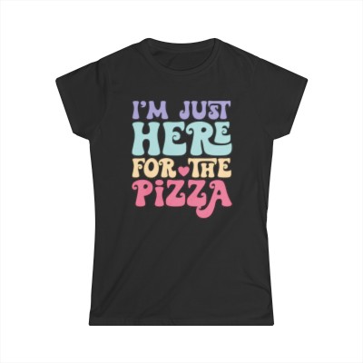 I'm Here For The Pizza Women's Softstyle Tee