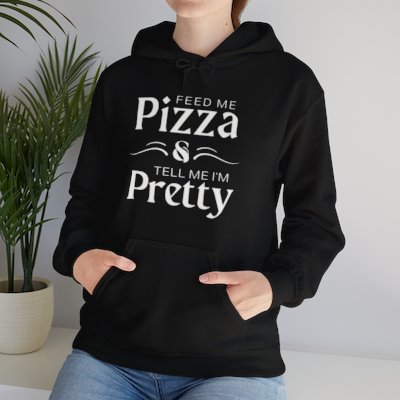 Feed Me Pizza and Tell Me I'm Pretty Unisex Heavy Blend™ Hooded Sweatshirt