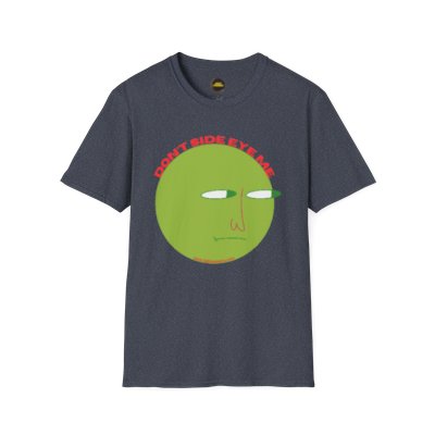 Light Passers Marketplace  "Don't Side Eye Me' Unisex Softstyle T-Shirt in many colors.