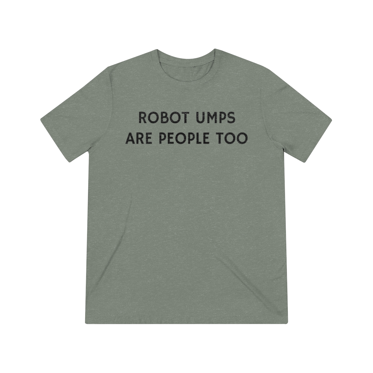 Robot Umps Are People Too | Unisex Triblend Tee product thumbnail image