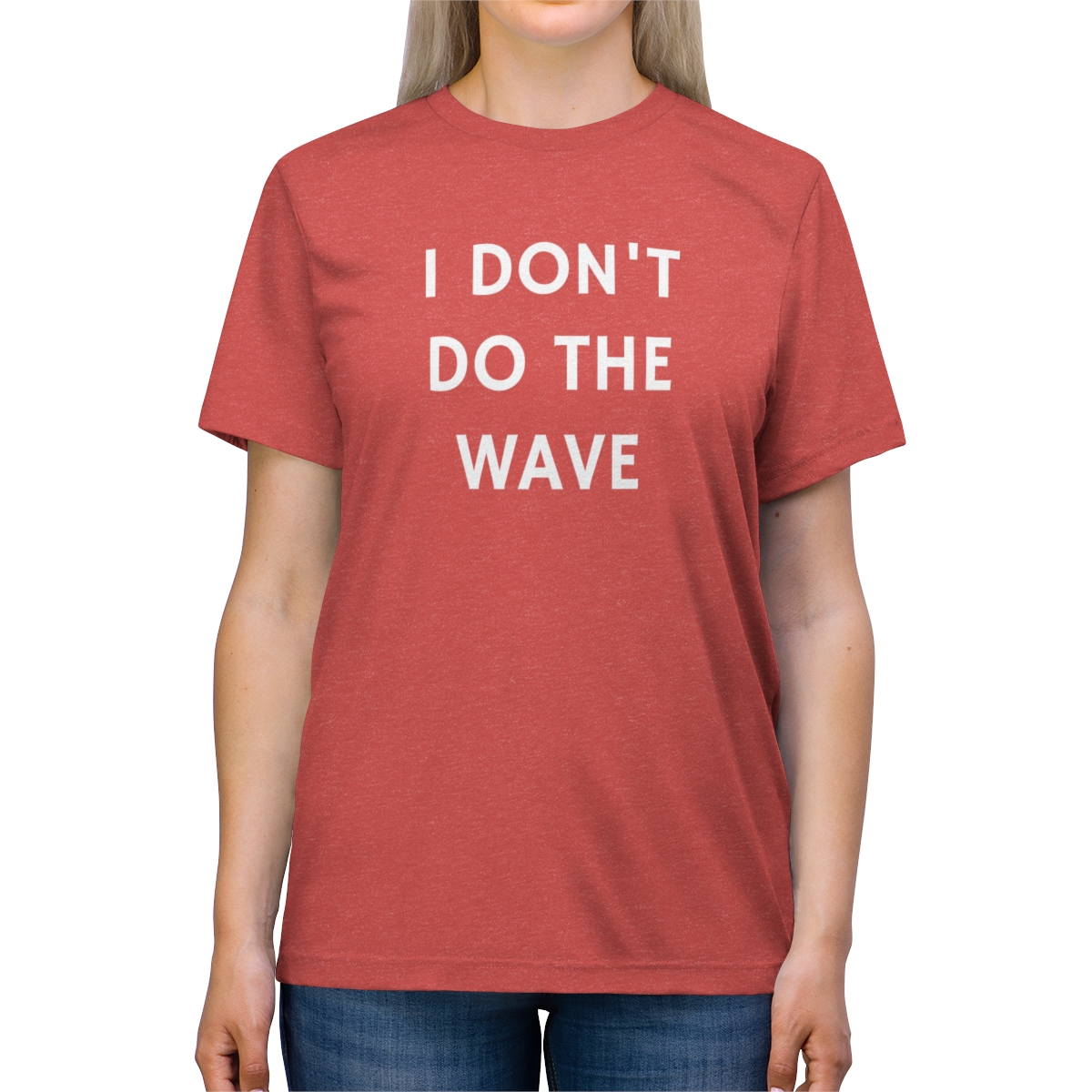 I Don't Do The Wave | Unisex Triblend Tee product thumbnail image