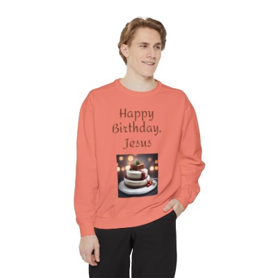 Unisex Garment-Dyed Sweatshirt, Happy Birthday, Jesus, birthday cake
