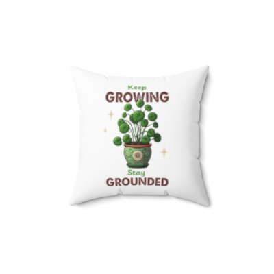 Square Pillow - Chinese Money Plant “Keep Growing, Stay Grounded” - Polyester 