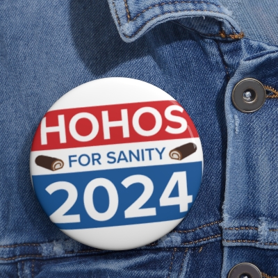 Ho Hos For Sanity 2024 (Custom Pin Buttons)