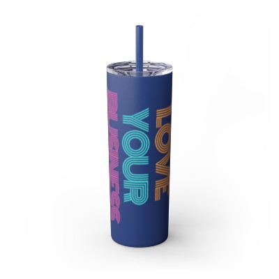 Love Your Business Skinny Tumbler with Straw, 20oz