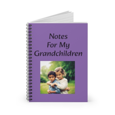 Notes for my grandchildren Spiral Notebook - Ruled Line