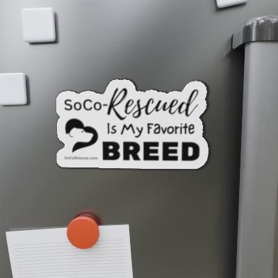 SoCo-Rescued Is My Favorite Breed - Die-Cut Magnet (Approx 6"x3")