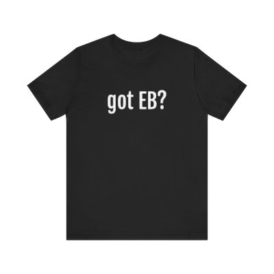 Got EB? Unisex S/S Tee