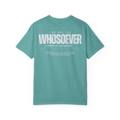 We are the Whosoever - Unisex Garment-Dyed T-shirt