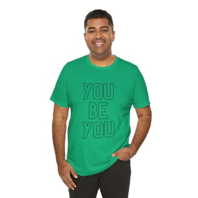 The "YOU BE YOU" (black lettering) Unisex Jersey Short Sleeve Tee