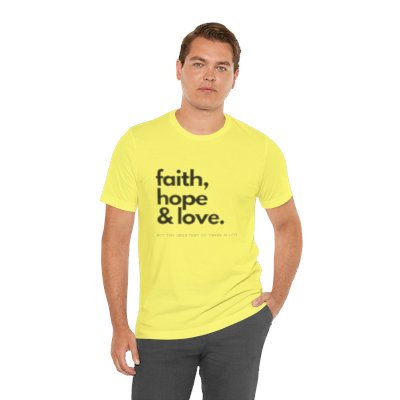 The "faith, hope & love" (black lettering) Unisex Jersey Short Sleeve Tee