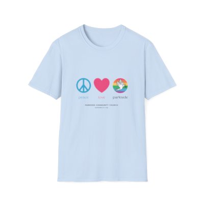 Peace ~ Love ~ Parkside: Unisex Softstyle T-Shirt