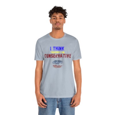 I THINK CONSERVATIVE Tee
