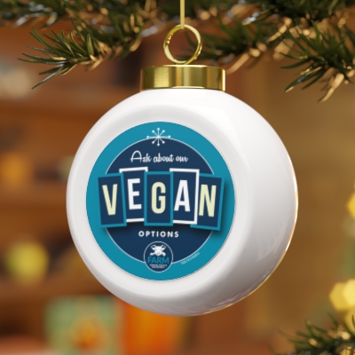 Ask About Our Vegan Options: Christmas Ball Ornament