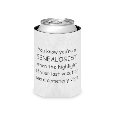 You Know You're a Genealogist | Can Cooler