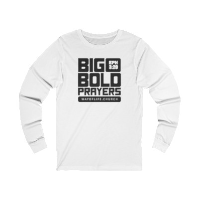 BIG BOLD PRAYERS WHITE LOGO LONG SLEEVE TEE