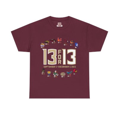 2023 Florida State 13 FOR 13 Undefeated Unisex Heavy Cotton Tee-shirt 