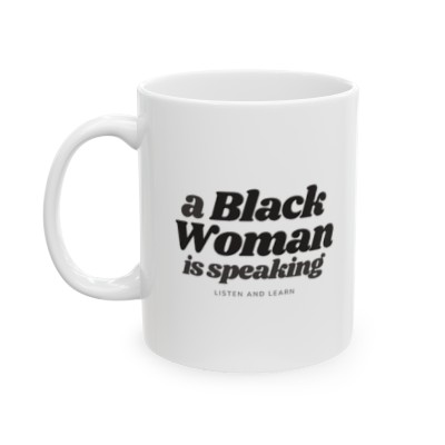 A Black Woman is Speaking Mug