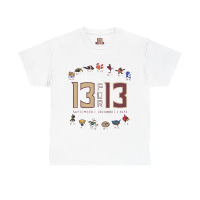 2023 Florida State 13 FOR 13 Undefeated Unisex Heavy Cotton Tee-shirt