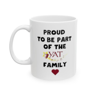 "Proud To Be Part Of The YAT Family" Ceramic Mug 11oz