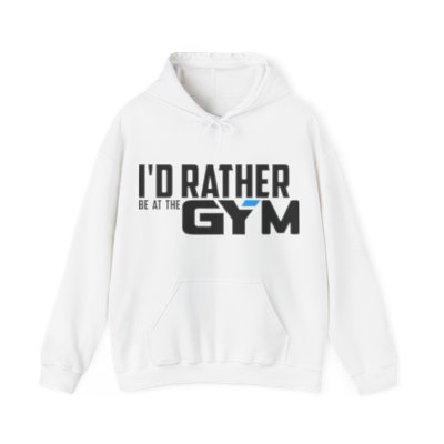 I'D RATHER BE AY THE GYM