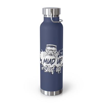 Mud Up Or Shut Up Copper Vacuum Insulated Bottle, 22oz
