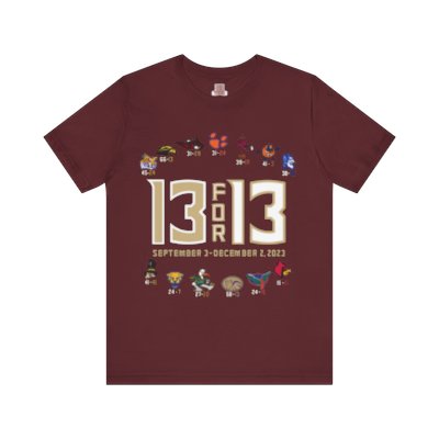 2023 Florida State 13 FOR 13 Undefeated Unisex Jersey Short Sleeve Tee-shirt