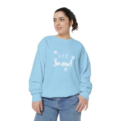 Let It Snow! Unisex Garment-Dyed Sweatshirt