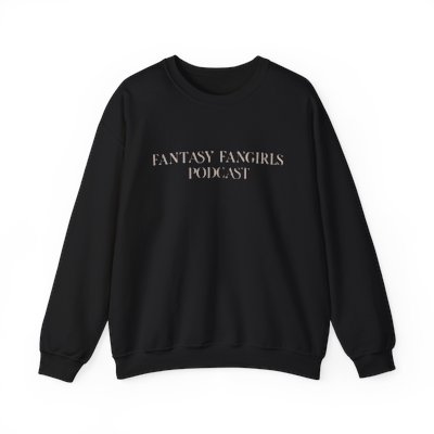 Fantasy Fangirls Unisex Crewneck Sweatshirt, Text Only
