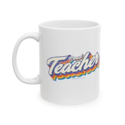 Proud Teacher - 11oz White Coffee Mug for Teachers