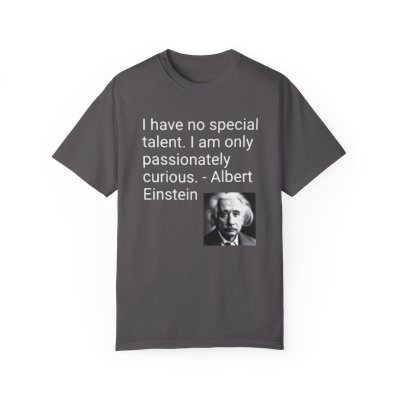 Unisex Garment-Dyed T-shirt - Albert Einstein