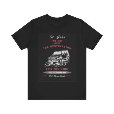 It''s Not Just the Destination, It's the Ride - Unisex Jersey Short Sleeve Tee