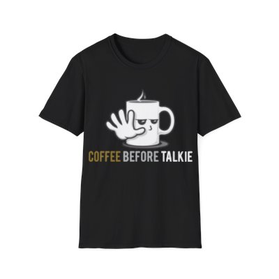 Coffee Before Talkie: Morning Ritual | Unisex Softstyle T-Shirt 
