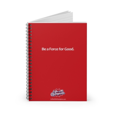 Spiral Notebook - Be a Force For Good