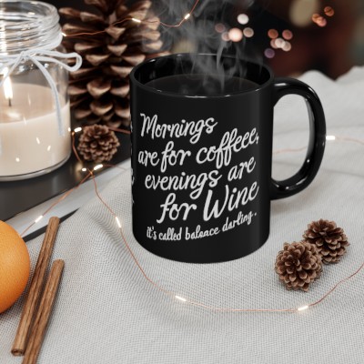 Coffee Lovers Gift - "Mornings Are For Coffee, Evenings Are For Wine" - 11oz Black Ceramic Mug