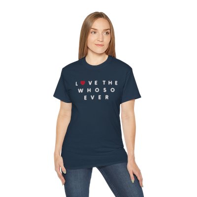 L♥ve The Whosoever - Unisex Ultra Cotton Tee