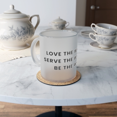 Love, Serve, Be The Whosoever - Frosted Glass Mug