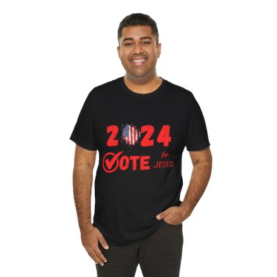 2024 Vote for Jesus Unisex Jersey Short Sleeve Tee (Available in Black & White)