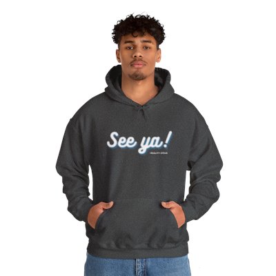 Unisex "See Ya!" Heavy Blend™ Hooded Sweatshirt
